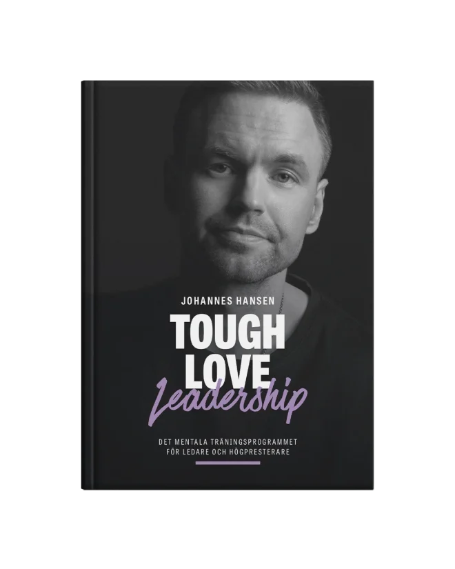 Tough Love Leadership - Johannes Hansen